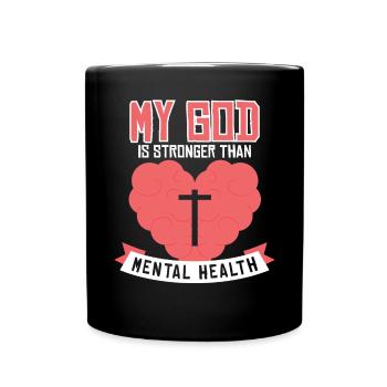My God Is Stronger Than Mental Health - Tasse einfarbig - Schwarz - Vorne