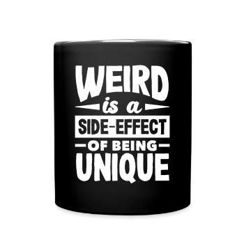 Weird is a side-effect of being unique - Full Colour Mug - black - Front