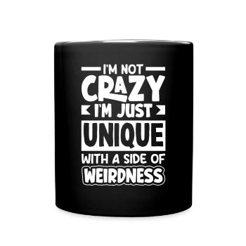I'm not crazy, I'm just unique with a side of - Full Colour Mug - black - Front