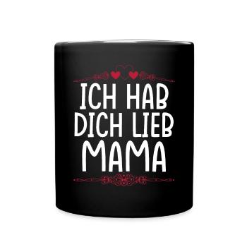 Ich Hab Dich Lieb Mama - Tasse einfarbig - Schwarz - Vorne
