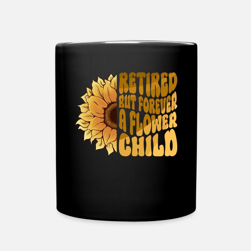Im Ruhestand, aber für immer ein Blumenkind - - Tasse einfarbig - Schwarz
