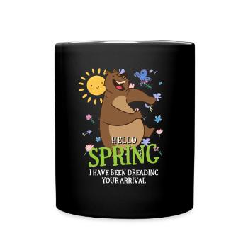 Bonjour Spring, j’ai redouté votre arrivée - Mug uni - noir - Devant