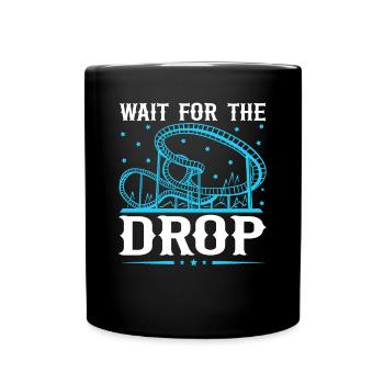 Wait For The Drop Roller Coaster - Full Colour Mug - black - Front