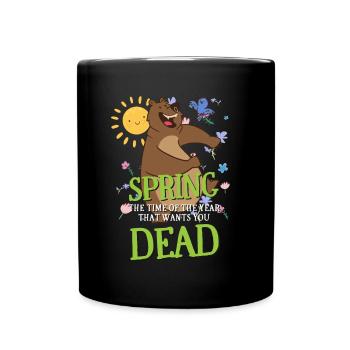 Printemps La période de l’année qui veut votre mort - Mug uni - noir - Devant
