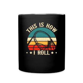 This Is How I Roll Roller Coaster - Full Colour Mug - black - Front