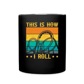 This Is How I Roll Roller Coaster - Full Colour Mug - black - Front