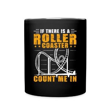 If There Is A Rollercoaster Count Me In Roller - Full Colour Mug - black - Front