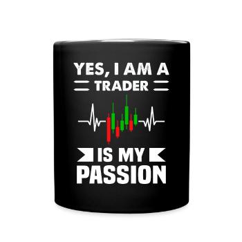 Yes Im A Trader is my Passion Trading - Tasse einfarbig - Schwarz - Vorne