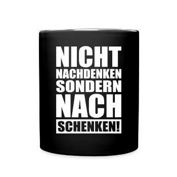 Nicht Nachdenken Sondern Nachschenken Bier Alk JGA - Tasse einfarbig - Schwarz - Vorne