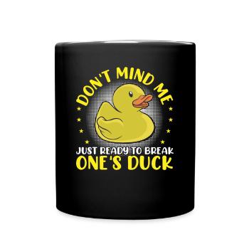 Juste prêt à casser son canard - Mug uni - noir - Devant