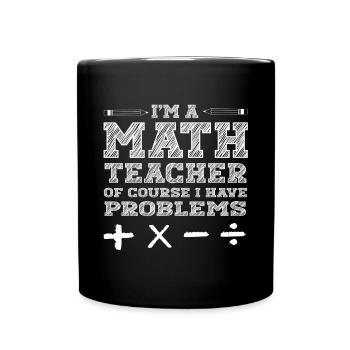 Lustiger Mathe Lehrer Spruch Mathematik - Tasse einfarbig - Schwarz - Vorne