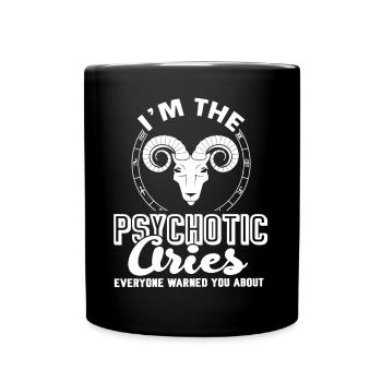 Aries I'm The Psychotic Aries - Full Colour Mug - black - Front