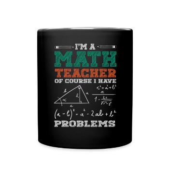 Lustiger Mathe Lehrer Spruch Mathematik - Tasse einfarbig - Schwarz - Vorne