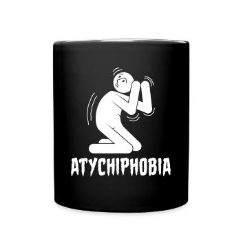 Atychiphobie Atychiphobie-Bewusstsein - Tasse einfarbig - Schwarz - Vorne