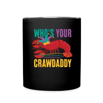 Who's Your Crawdaddy Dad Father's Day Crawfish Mardi - Full Colour Mug - black - Front