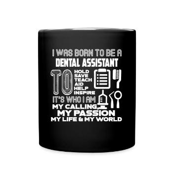 I Was Born To Be A Dental Assistant - Full Colour Mug - black - Front