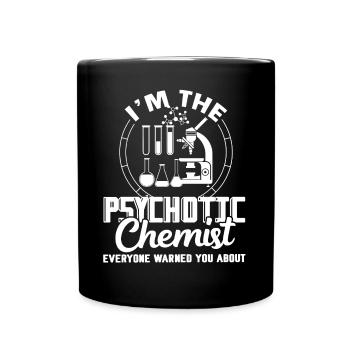 Chemist I'm The Psychotic Chemist - Full Colour Mug - black - Front