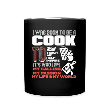 Cook I Was Born To Be A Cook - Full Colour Mug - black - Front