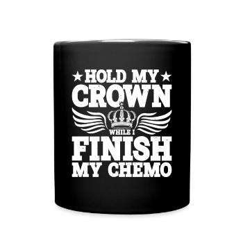 Tenez ma couronne pendant que je termine ma chimio 60 - Mug uni - noir - Devant