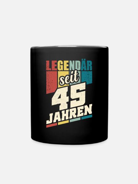 45. Geburtstag Legendär Seit 45 Jahren Legende 45 - Tasse einfarbig - Schwarz