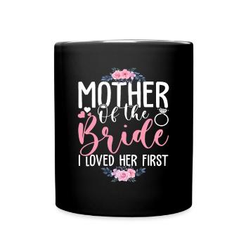 Mother of the Bride Happy Mother's Day Wedding Fam - Full Colour Mug - black - Front