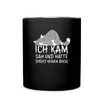 Ich Kam Sah Und Hatte Direkt Keinen Bock - Tasse einfarbig - Schwarz - Vorne
