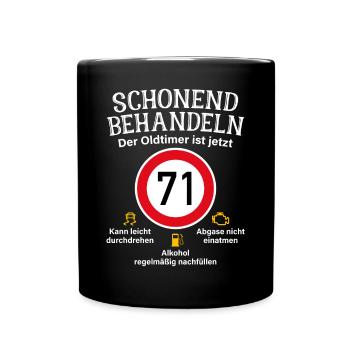 71. Geburtstag Schonend Behandeln Oldtimer Ist 71 - Tasse einfarbig - Schwarz - Vorne