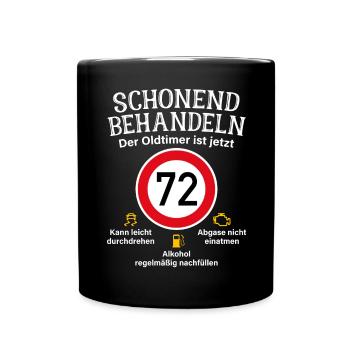 72. Geburtstag Schonend Behandeln Oldtimer Ist 72 - Tasse einfarbig - Schwarz - Vorne