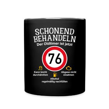 76. Geburtstag Schonend Behandeln Oldtimer Ist 76 - Tasse einfarbig - Schwarz - Vorne