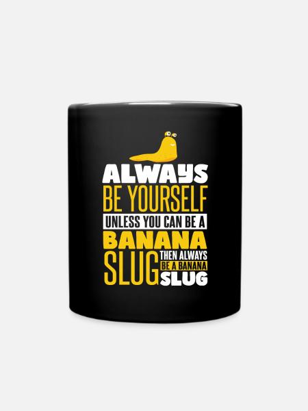 Sei immer eine Bananenschnecke - Tasse einfarbig - Schwarz