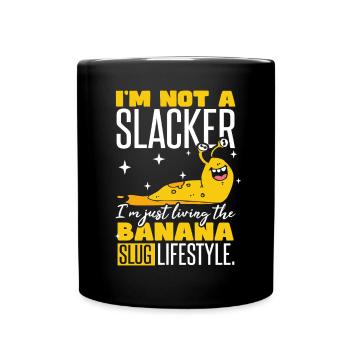 I'm Just Living The Banana Slug Lifestyle - Full Colour Mug - black - Front