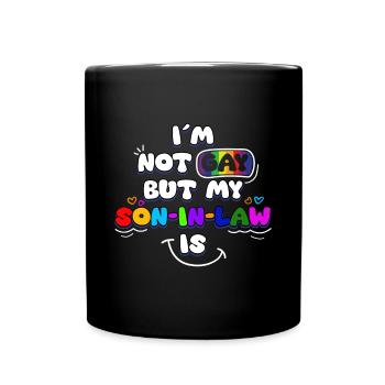 Je ne suis pas gay, mais mon gendre l’est - Mug uni - noir - Devant