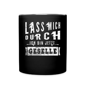 Lass mich durch Geselle 2023 Spruch lustig - Tasse einfarbig - Schwarz - Vorne