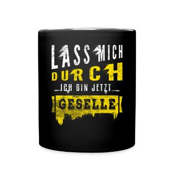 Lass mich durch Geselle 2023 Spruch lustig - Tasse einfarbig - Schwarz - Vorne