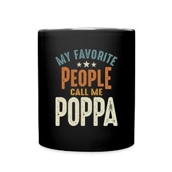 My Favorite People Call Me Poppa - Dad & Grandpa - Full Colour Mug - black - Front