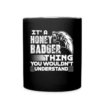 Honey Badger It's A Honey Badger Thing - Full Colour Mug - black - Front