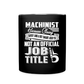 Machinist Machinist Job Title - Full Colour Mug - black - Front