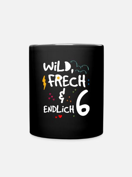 Wild Frech & endlich 6 Kindergeburtstag - Tasse einfarbig - Schwarz