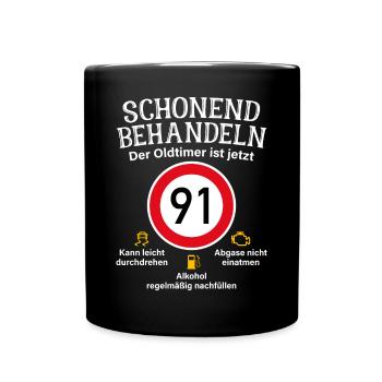 91. Geburtstag Schonend Behandeln Oldtimer Ist 91 - Tasse einfarbig - Schwarz - Vorne