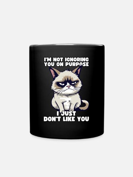 Lustige Grump Cat - I Just Don't Like You Zynisch - Tasse einfarbig - Schwarz