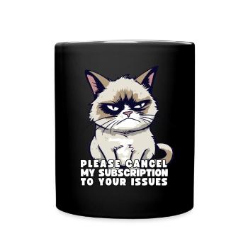 Grump Please Cancel My Subscription To Your Issues - Full Colour Mug - black - Front