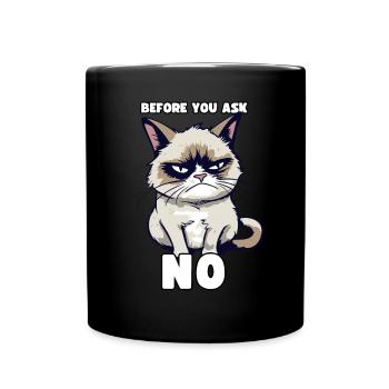 Grump Cat - Before You Ask No - Cynical Saying - Full Colour Mug - black - Front