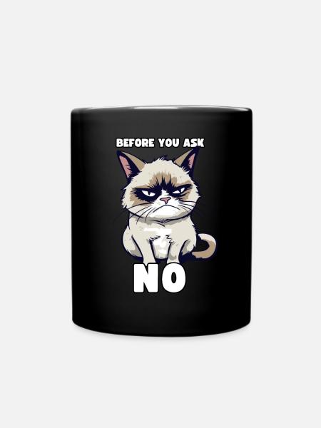 Grump Cat - Avant que vous ne demandiez non - Dicton cynique - Mug uni - noir