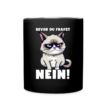 Grump Cat - Bevor Du Fragst Nein! Zynischer Spruch - Tasse einfarbig - Schwarz - Vorne