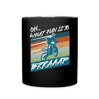 Oh What Fun Is To Braap Motocross - Tasse einfarbig - Schwarz - Vorne