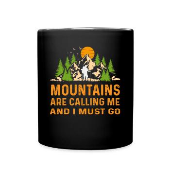 The Mountains are calling me and I must go Berge - Tasse einfarbig - Schwarz - Vorne