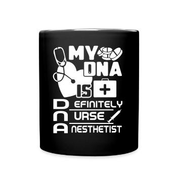 Nurse Anesthetist Nurse Anesthetist Is In My DNA - Full Colour Mug - black - Front