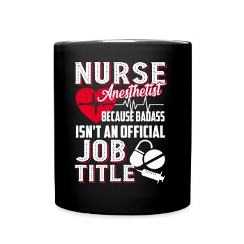 Nurse Anesthetist Nurse Anesthetist Job Title - Full Colour Mug - black - Front