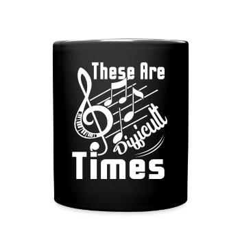 Music Teacher Music Teacher Difficult Times - Full Colour Mug - black - Front