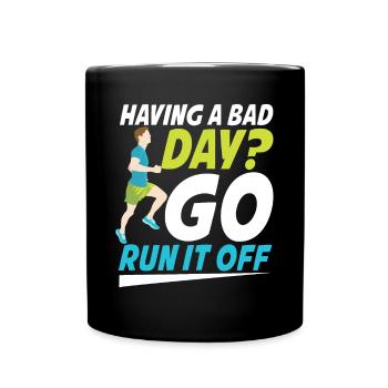 Having A Bad Day Go Run It Off für einen Jogger - Tasse einfarbig - Schwarz - Vorne